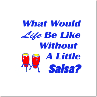 Life and salsa in blue Posters and Art